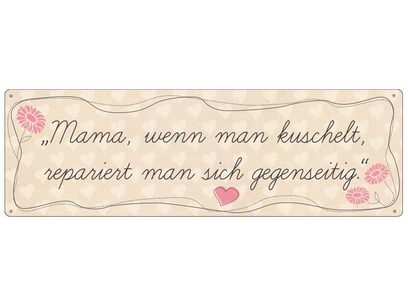 Interluxe Metallschild – Mama, wenn man kuschelt, mit dem deutschen Zitat: „Mama, wenn man kuschelt, repariert man sich gegenseitig“, umgeben von Blumenmotiven und Herzen.